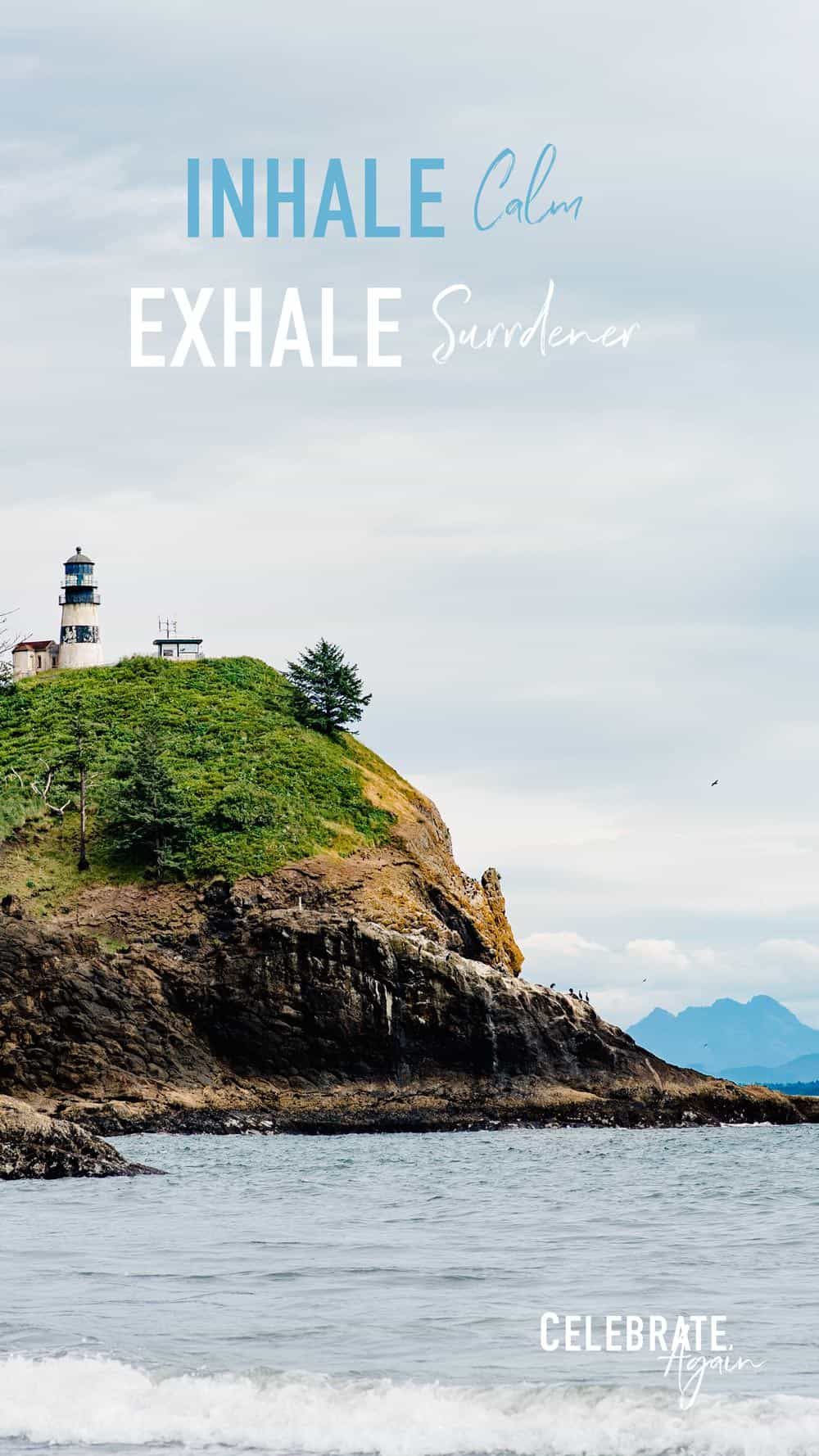 beach with mountain rock and lighthouse in the back ground with text that says "inhale calm exhale surrender"