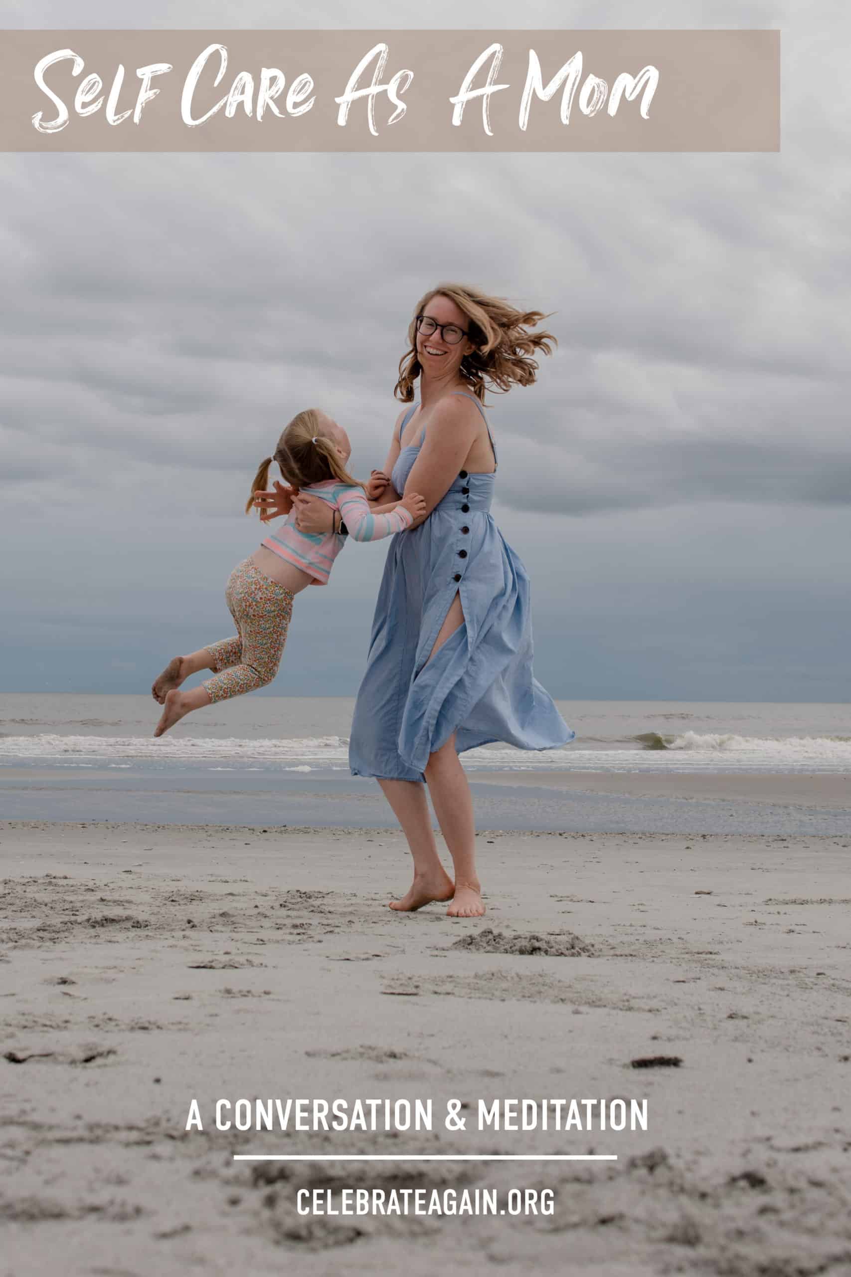 "Self care as a mom" a mom spinning her child by the beach