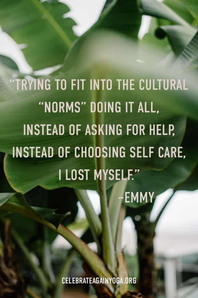 "You see, in trying to fit into the cultural norms of doing it all instead of asking for help, instead of choosing self care, I lost myself. ~ Emmy" photo of a big leaf
