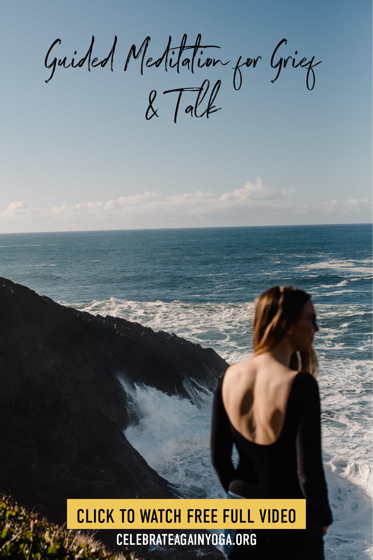 "guided meditation for grief and talk click to watch video" woman standing on edge of a cliff at beach
