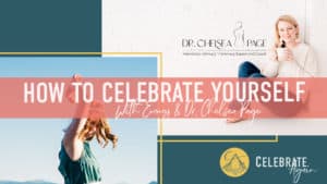 how to celebrate yourself with dr chelsea page and emmy from celebration again photos of both of them