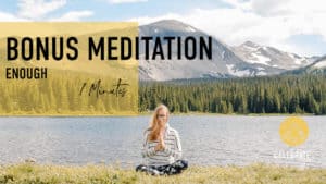 "bonus meditation enough 7 minutes" emmy meditationing