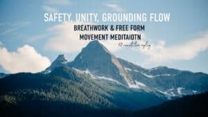 Self Care Live Class 2 Safety, Unity, Grounding, Flow replay 50 minutes text over image of a mountain with glaciers