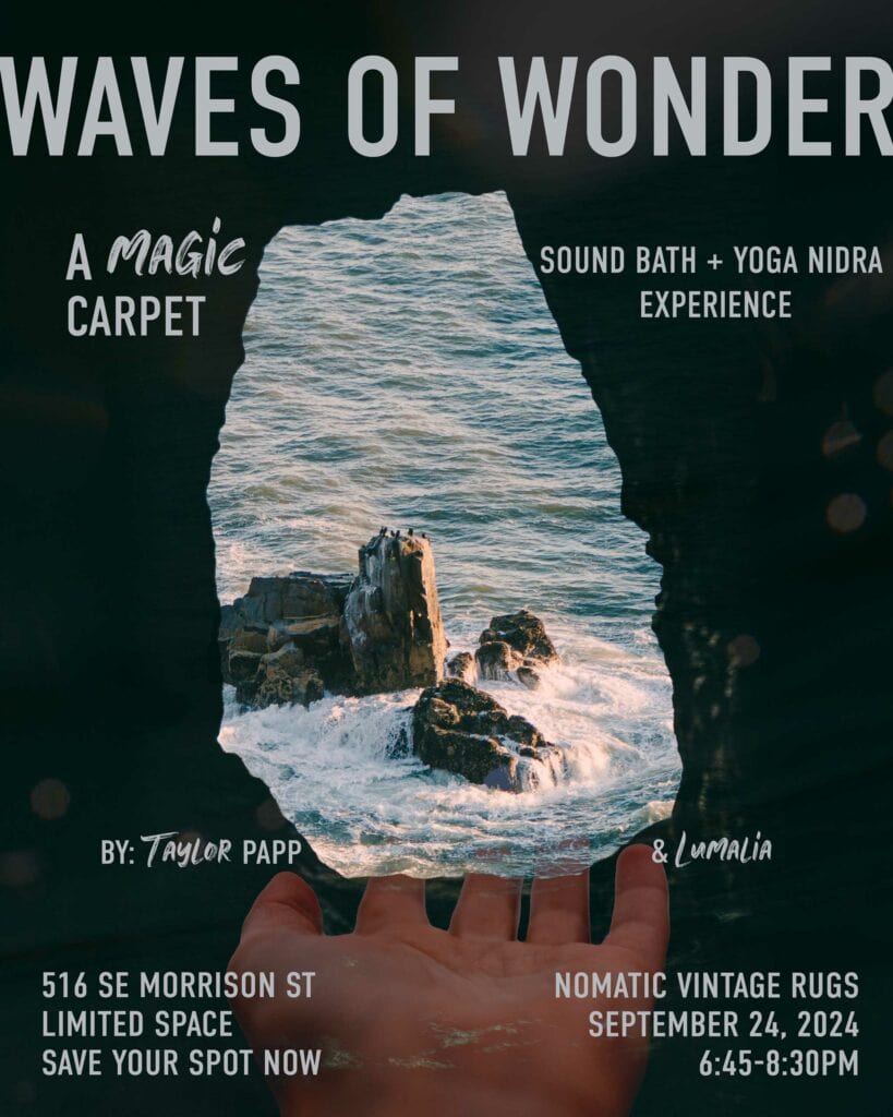 "waves of wonder a magic carpet ride yoga nidra in portland oregon and sound bath experience Nomatic Vintage Rugs September 4, 2024 6:45-8:30pm Limited space Save Your SPot Now" over image of hand reaching out to cave with ocean in the background