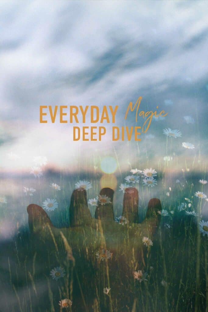 "everyday magic deep dive" over hand floating near ocean and water and daisy overlay