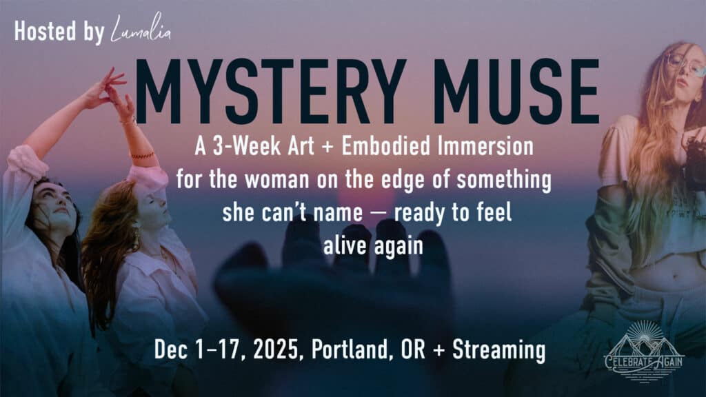 Hosted by Lumalia Mystery Muse a A 3-Week Art + Somatic Immersion for the woman done with her cocoon and ready to live like art with lungs. Dec 2–19, 2025 potland or and streaming over image of hand at susnet two woman dancing in deep practice and Lumalia with her camera